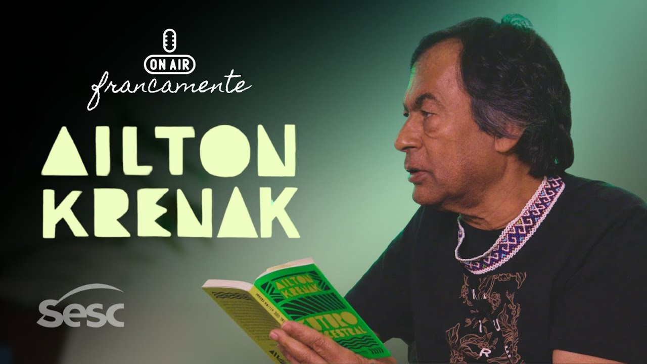 Ailton Krenak  | Sustentabilidade, Ancestralidade e Meio Ambiente | Francamente com Tainan Franco