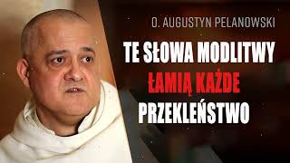 Te słowa modlitwy łamią każde przekleństwo - o. Augustyn Pelanowski
