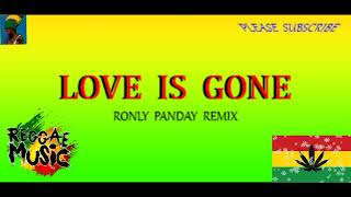 Download lagu LOVE IS GONE REGGAE - ISLANDER RONLY REMIX mp3