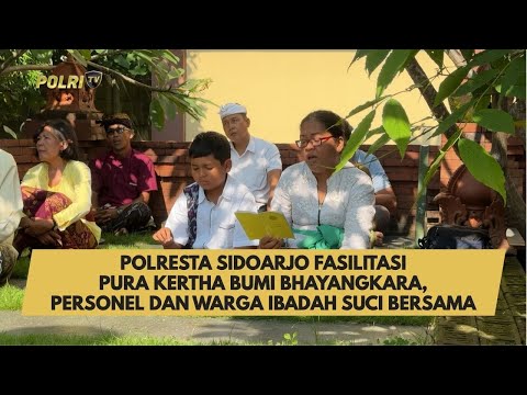 POLRESTA SIDOARJO FASILITASI PURA KERTHA BUMI BHAYANGKARA, PERSONEL DAN WARGA IBADAH SUCI BERSAMA