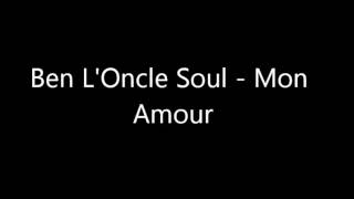 Ben L'Oncle Soul   Mon Amour