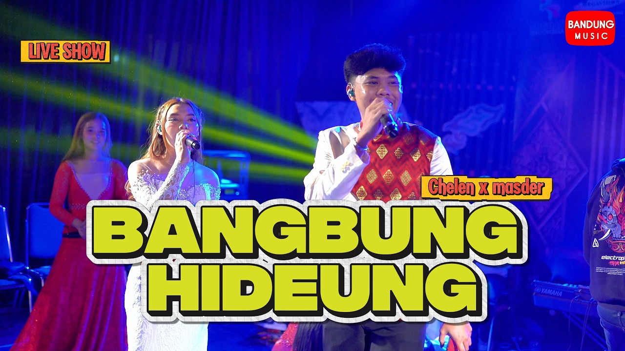 BANGBUNG HIDEUNG - Chelenputri x Masder [ LIVE SHOW ]