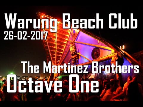 The Martinez Brothers & Octave One @Warung Beach Club 26.02.2017