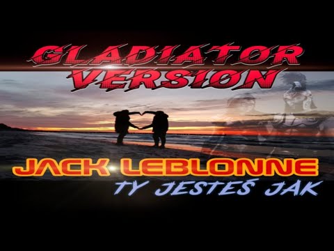 Jack Leblonne - Ty Jesteś jak (Gladiator Verssion EDM)(Official Music Video)
