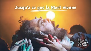 The Celtic Tramps - Jusqu'à ce que la Mort vienne
