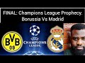 Champions League Final Prophecy : Borussia Vs Madrid