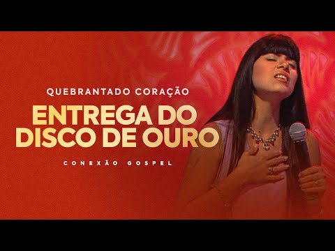 Fernanda Brum - Entrega do Disco de Ouro do CD Quebrantado Coração | Conexão Gospel