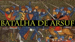 1191 d.C. - Batalha de Arsuf - Ricardo Coração de Leão x Saladino