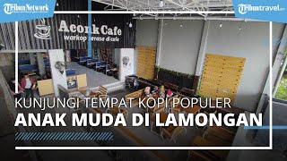 Serunya Ngopi di Aconk Cafe yang Selalu Ramai, Spot Nongkrong Kekinian di Lamongan