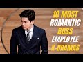 Top 10 K-Dramas Where The Boss Falls In Love With The Employee