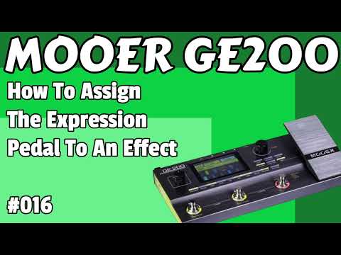 #016 How To Assign The Expression Pedal To An Effect MOOER GE200