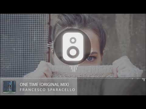 Francesco Sparacello - One Time (Original Mix)