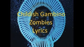 Childish Gambino - Zombies - Lyrics