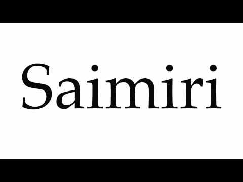 How to Pronounce Saimiri