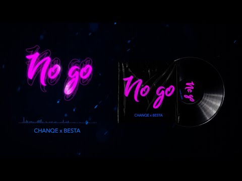 Chanqe x Besta - No Go (Official Lyric Video)