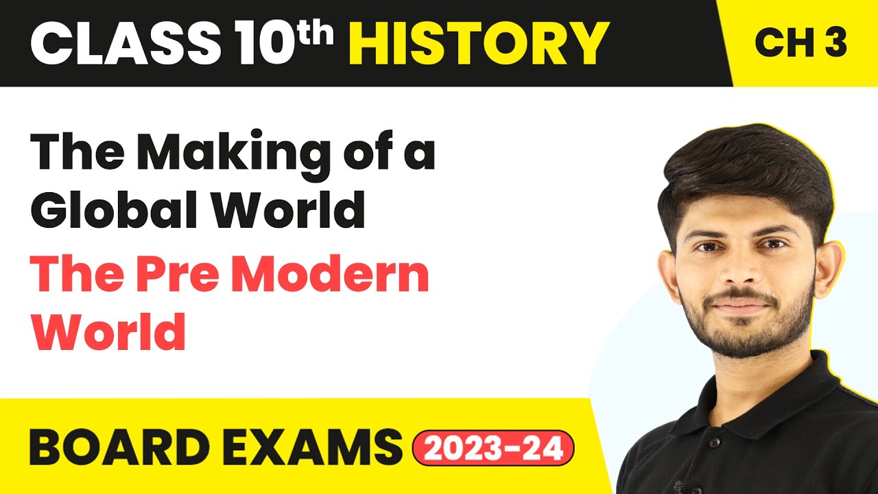 The Pre Modern World - The Making of a Global World | Class 10 History Chapter 3 | (2023-24) CBSE