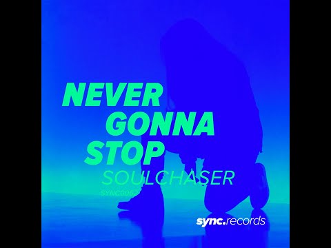 Soulchaser - Never Gonna Stop (Radio Edit)