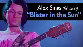 Alex &amp; Steph Play &quot;Blister in the Sun&quot; (Full Song &amp; Music) // Life is Strange True Colors