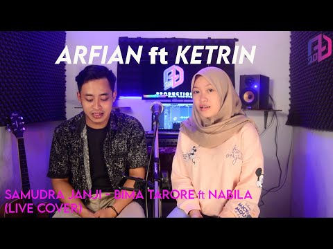 SAMUDRA JANJI - BIMA TARORE Ft NABILA || ARFIAN Ft KETRIN (LIVE COVER)