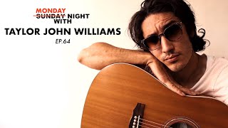 Monday Night with Taylor John Williams - Ep. 64