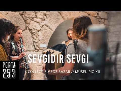 COLLECTIF MEDZ BAZAR - Sevgidir Sevgi (Neset Ertas) [Live on Porta 253]