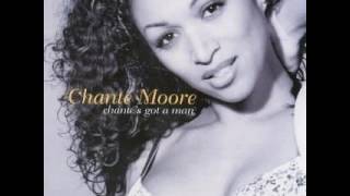 Chante Moore - Chante&#39;s Got A Man (Extended LP Version)
