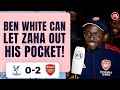 Crystal Palace 0-2 Arsenal | Ben White Can Let Zaha Out His Pocket! (Ty)