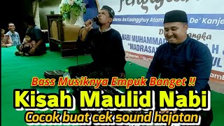Download lagu Bass Musiknya empuk banget !!  Kisah Maulid Nabi - Cocok buat Cek sound hajatan mp3