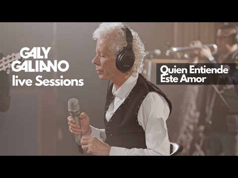 Galy Galiano  - Quien Entiende Este Amor - (Live Sessions)