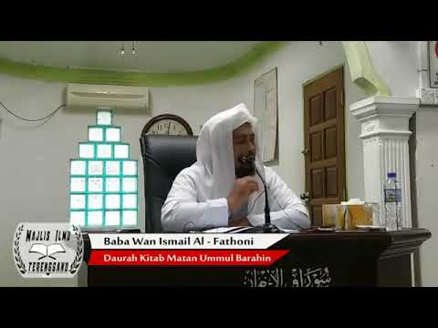 Baba Wan Ismail Al Fathoni - Daurah Kitab Matan Ummul Barahin 2