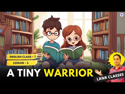 A Tiny Warrior Class 7 English Part 2 Lesson 2 