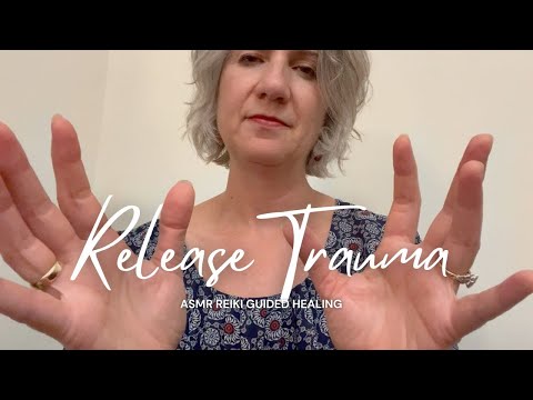 ASMR Reiki to Release Trauma