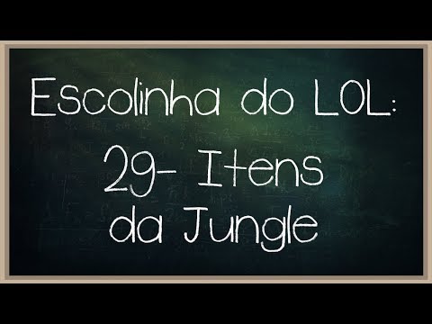 Escolinha do LOL #29 - Itens da Jungle