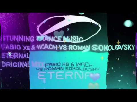 Fabio XB & Wach VS Roman Sokolovsky - Eternal (Original Mix)