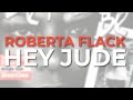 Roberta Flack - Hey Jude (Official Audio)