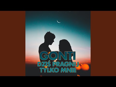 Dziś pragnij tylko mnie