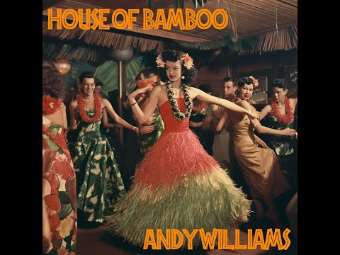 ANDY WILLIAMS - HOUSE OF BAMBOO