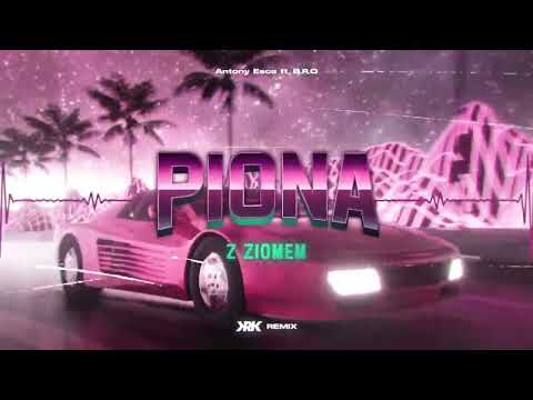 Antony Esca ft. B.R.O - PIONA Z ZIOMEM (KRK Remix)