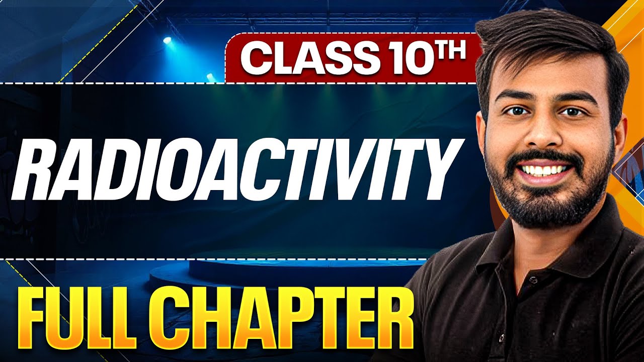 RADIOACTIVITY In One Shot ( Theory + PYQs ) | Class 10 ICSE Board