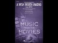 A Wish Worth Making (from Wish) (SATB Choir) - Arranged by Roger Emerson