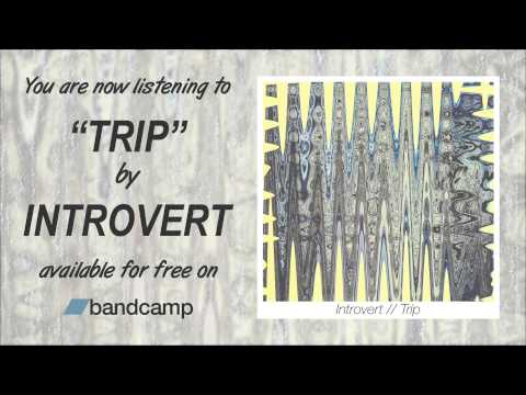 Introvert - Trip (OFFICIAL AUDIO)
