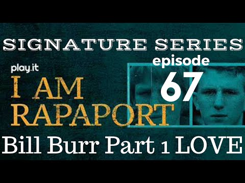 I Am Rapaport Stereo Podcast Episode 67: Bill Burr Part 1 Love