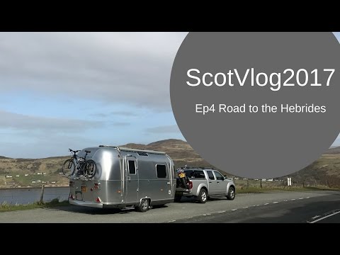 Road to the Hebrides - ScotVlog2017 Episode 4
