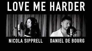 😈 Ariana Grande, The Weeknd - LOVE ME HARDER (Daniel de bourg & Nicola Sipprell rendition)