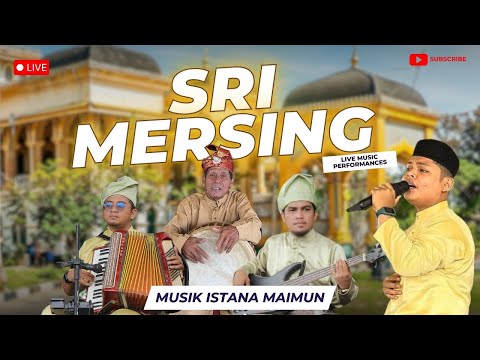 Sri Mersing | Live Musik Istana Maimun