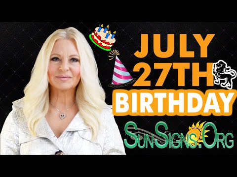 ♌️ Born On July 27 - Happy Birthday - Today's Zodiac Horoscope Personality - SunSigns.Org