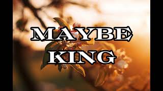 Maybe (Lyrics) - King