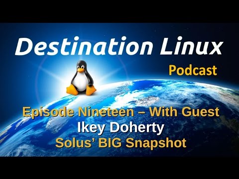 Destination Linux EP19 - Ikey Doherty with Solus' BIG Snapshot