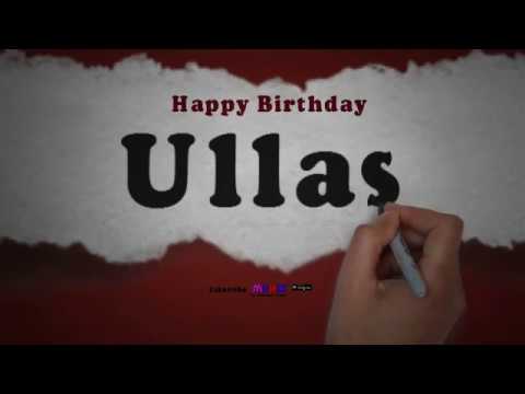 Happy Birthday Ullas | Whatsapp Status Ullas