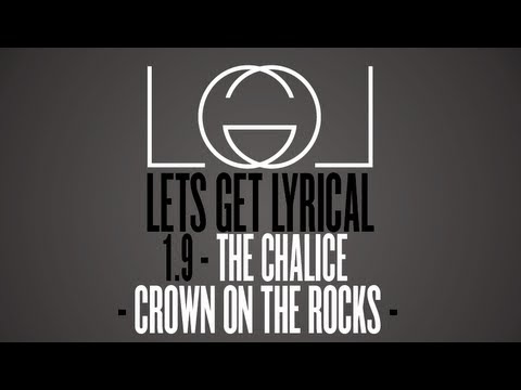 Lets Get Lyrical Season 1 Episode 9 - The Chalice - "Crown On The Rocks"